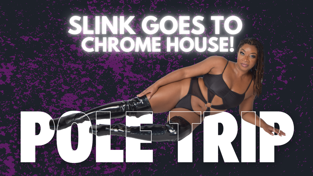 Slink Goes to Chrome House!
